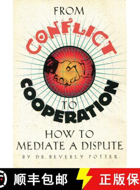 【3-4周达】From Conflict to Cooperation : How to Mediate a Dispute [9780914171799]