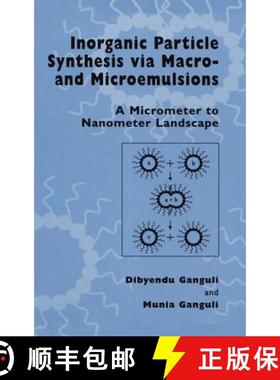 【3-4周达】Inorganic Particle Synthesis via Macro and Microemulsions : A Micrometer to Nanometer Land... [9780306478772]
