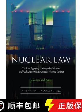 预订 Nuclear Law: The Law Applying to Nuclear Installations and Radioactive Substances in Its Histori... [9781841138572]