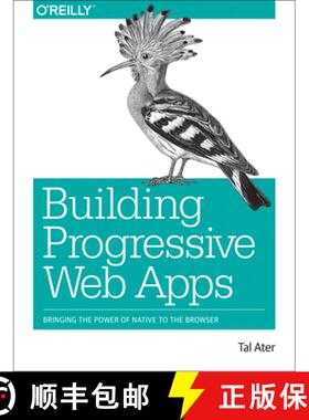 【3-4周达】Building Progressive Web Apps: Bringing the Power of Native to the Browser [9781491961650]