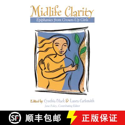 【3-4周达】Midlife Clarity: Epiphanies From Grown-Up Girls [9781582700762]