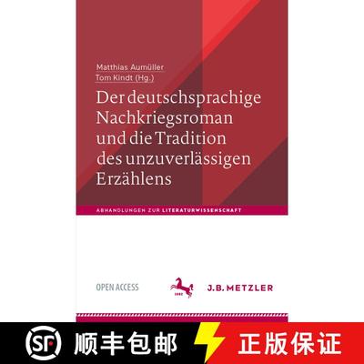 【3-4周达】Der deutschsprachige Nachkriegsroman und die Tradition des unzuverlässigen Erzählens (1.... [9783476057631]