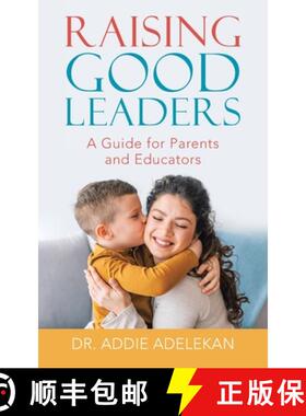 【3-4周达】Raising Good Leaders: A Guide for Parents and Educators [9781480896086]