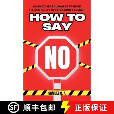 【3-4周达】How to Say No: Learn to Set Boundaries Without Feeling Guilty or Explaining Yourself [9791399041293]