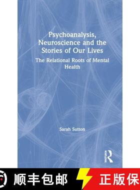 【3-4周达】Psychoanalysis, Neuroscience and the Stories of Our Lives : The Relational Roots of Mental... [9781138364295]
