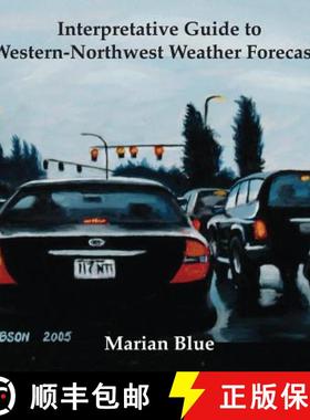 【3-4周达】Interpretative Guide to Western-Northwest Weather Forecasts [9781732128705]