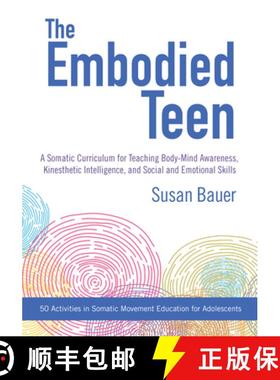 【3-4周达】Embodied Teen: A Somatic Curriculum for Teaching Body-Mind Awareness, Kinesthetic Intellig... [9781623171889]
