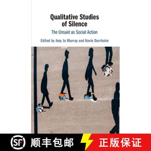 The Unsaid Action Qualitative Social 4周达 9781108432207 Studies Silence