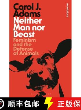 【3-4周达】Neither Man Nor Beast: Feminism and the Defense of Animals [9781350040205]