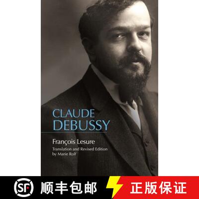 【3-4周达】精装 Claude Debussy - A Critical Biography: A Critical Biography [9781580469036]