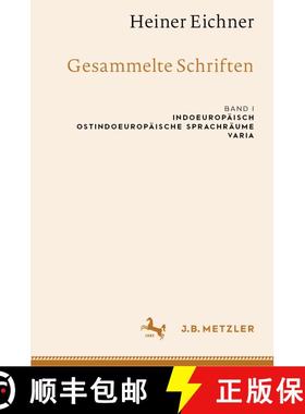 【3-4周达】Heiner Eichner: Gesammelte Schriften : Band I: Indoeuropäisch - Ostindoeuropäische Sprac... [9783662693735]