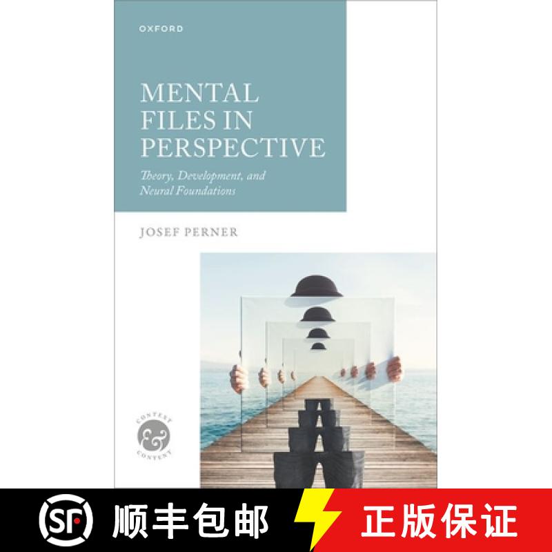 【3-4周达】Mental Files in Perspective: Theory, Development, and Neural Foundations [9780198843184]