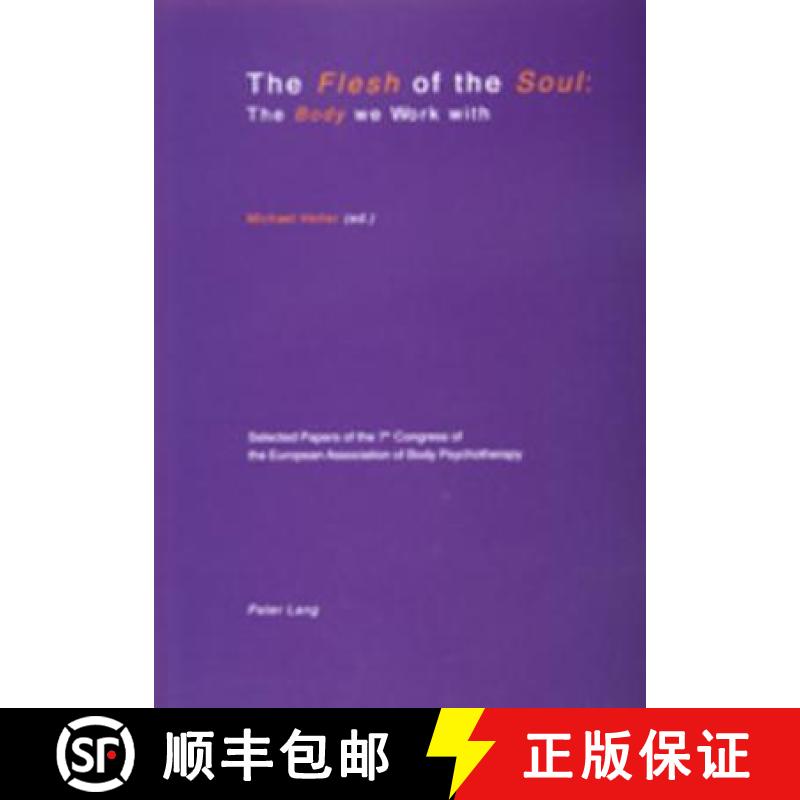 【2-3周达】Flesh of the Soul: The Body We Work with: Selected Papers of the 7th Congress of the Europ... [9783906764986]