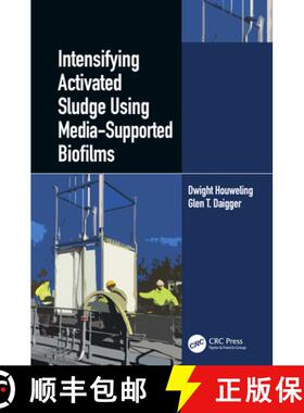 【3-4周达】Intensifying Activated Sludge Using Media-Supported Biofilms [9780367202279]