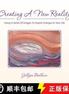 【3-4周达】CREATING A NEW REALITY Using A Series Of Images To Inspire Changes In Your Life [9781452531816]
