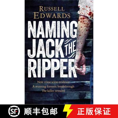 【3-4周达】Naming Jack the Ripper : New Crime Scene Evidence, A Stunning Forensic Breakthrough, The K... [9781447264224]