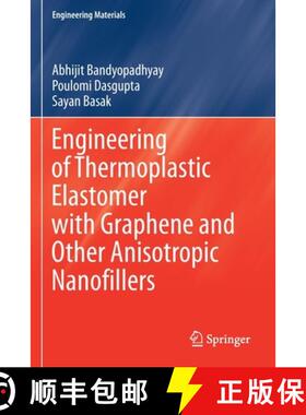 【3-4周达】Engineering of Thermoplastic Elastomer with Graphene and Other Anisotropic Nanofillers [9789811590870]