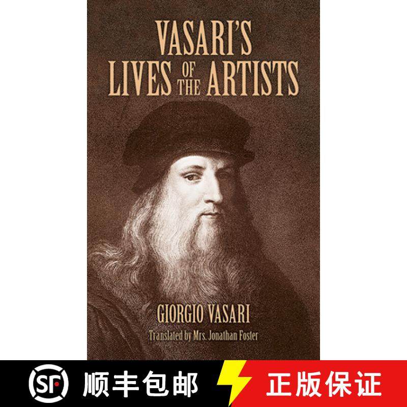 预订 Vasari's Lives of the Artists: Giotto, Masaccio, Fra Filippo Lippi, Botticelli, Leonardo, Raphae... [9780486441801]