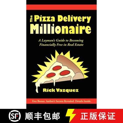 【3-4周达】The Pizza Delivery Millionaire : A Layman's Guide to Becoming Financially Free in Real Estate [9781600373183]