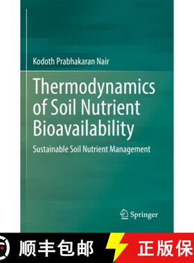 【3-4周达】Thermodynamics of Soil Nutrient Bioavailability: Sustainable Soil Nutrient Management [9783030768195]