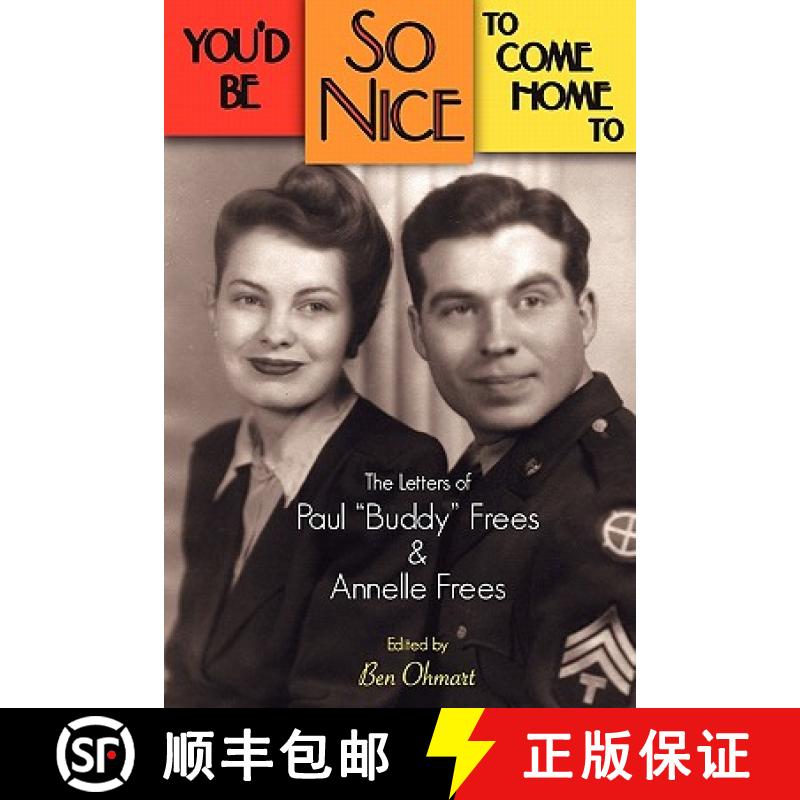 【2-3周达】You'd Be So Nice to Come Home to: The Letters of Paul Buddy Frees and Annelle Frees [9781593936464]