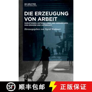 【3-4周达】Die Erzeugung Von Arbeit: Variationen, Unterschiede Und Hierarchien Von Erwerb Und Unterhalt [9783110781298]