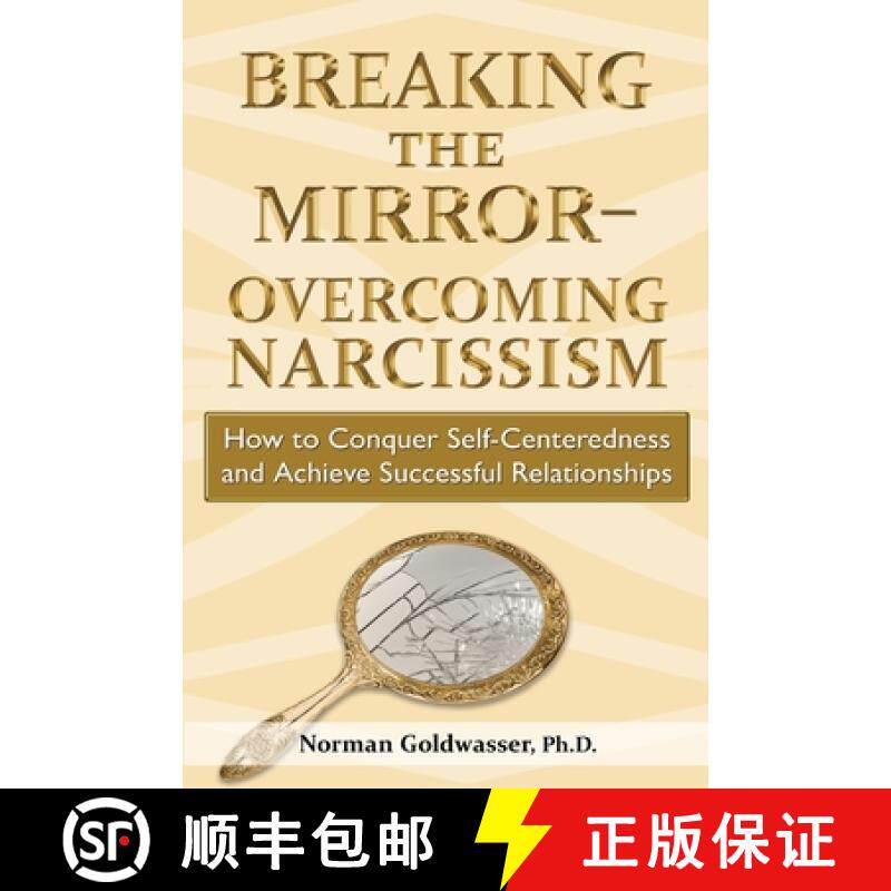 预订 Breaking the Mirror-Overcoming Narcissism: How to Conquer Self-Centeredness and Achieve Successf... [9780578903248]