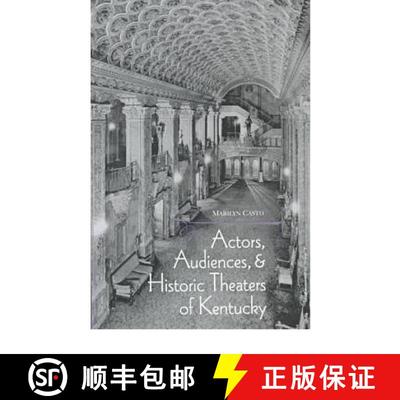 【4周达】Actors, Audiences, and Historic Theaters of Kentucky [9780813121628]
