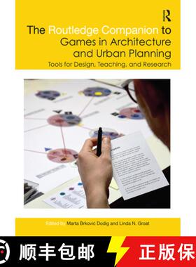 【3-4周达】The Routledge Companion to Games in Architecture and Urban Planning: Tools for Design, Tea... [9781032084329]