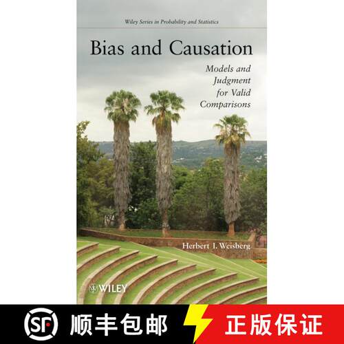 【3-4周达】精装 Bias And Causation:  Models And Judgment For Valid Comparisons [Wiley统计学] [9780470286395]