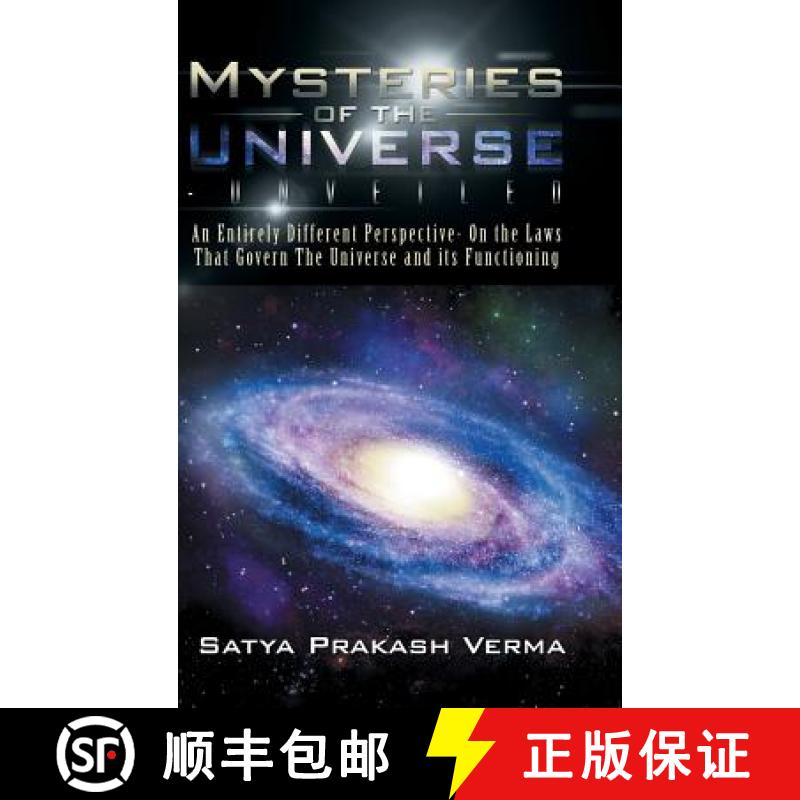 【2-3周达】Mysteries of the Universe-Unveiled: An Entirely Different Perspective- On the Laws That Go... [9781482840476]