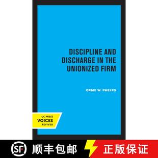 Discharge 9780520345751 Discipline Firm and Unionized 预订 the