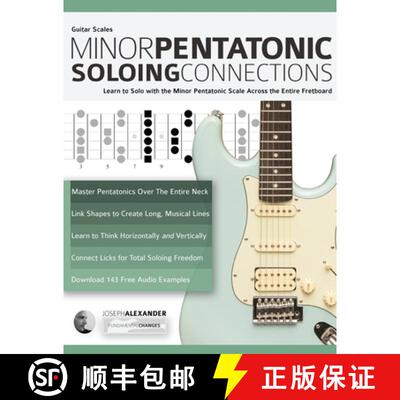 【3-4周达】Guitar Scales: Minor Pentatonic Soloing Connections: Learn to Solo with the Minor Pentaton... [9781789332063]