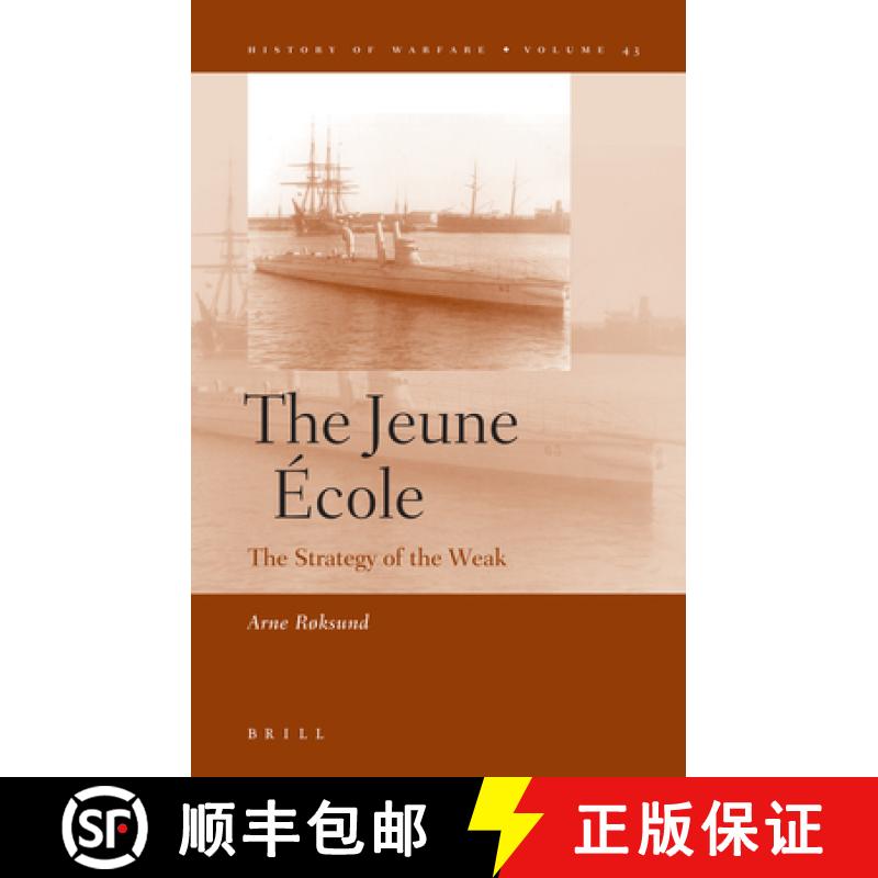 【3-4周达】The Jeune École: The Strategy of the Weak [9789004157231]