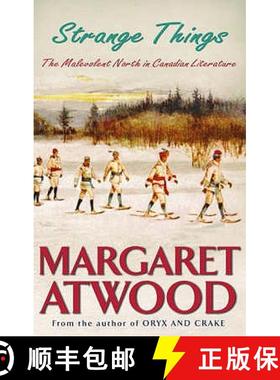 【3-4周达】Strange Things: The Malevolent North in Canadian Literature [9781844080823]