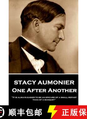 【3-4周达】Stacy Aumonier - One After Another: It is always easier to be an epicure of a small repast... [9781787801042]