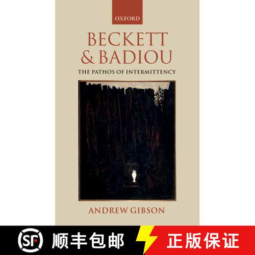【3-4周达】精装 Beckett and Badiou: The Pathos of Intermittency [9780199207756]