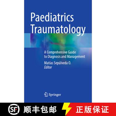 【3-4周达】Paediatrics Traumatology: A Comprehensive Guide to Diagnosis and Management [9783031894848]