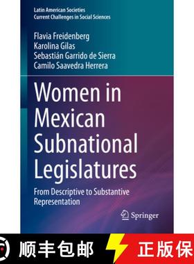 【3-4周达】Women in Mexican Subnational Legislatures: From Descriptive to Substantive Representation [9783030940805]