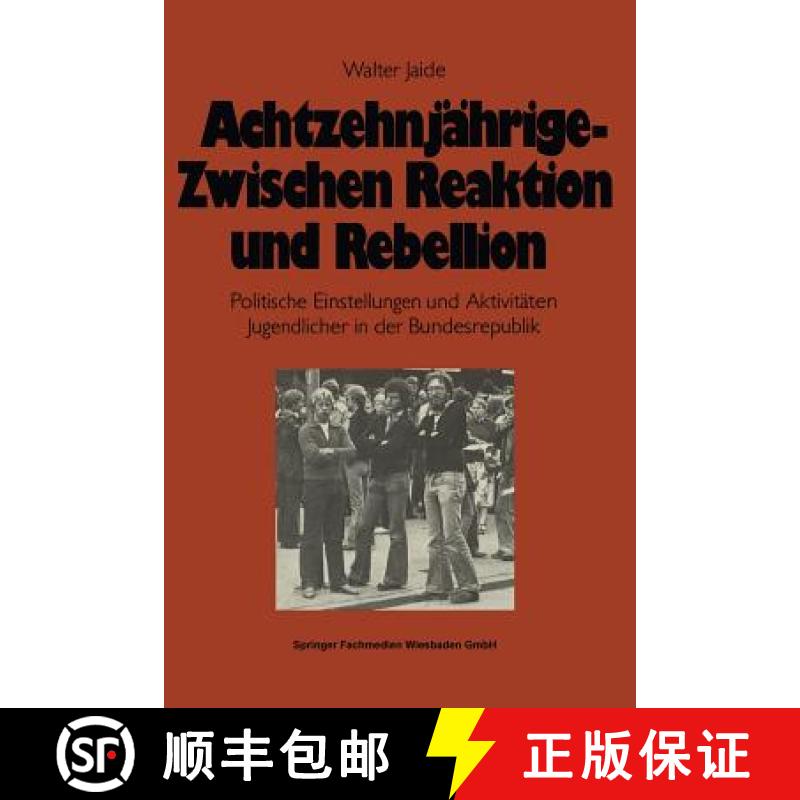 【3-4周达】Achtzehnjährige -- Zwischen Reaktion Und Rebellion: Politische Einstellungen Und Aktivit... [9783810002488]