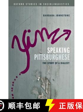 【3-4周达】Speaking Pittsburghese: The Story of a Dialect [9780199945702]