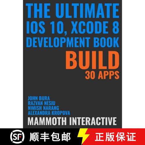 【3-4周达】The Ultimate iOS 10, Xcode 8 Developer Book. Build 30 apps [9781365711459]