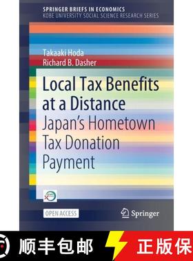 【3-4周达】Local Tax Benefits at a Distance : Japan's Hometown Tax Donation Payment [9789811651373]