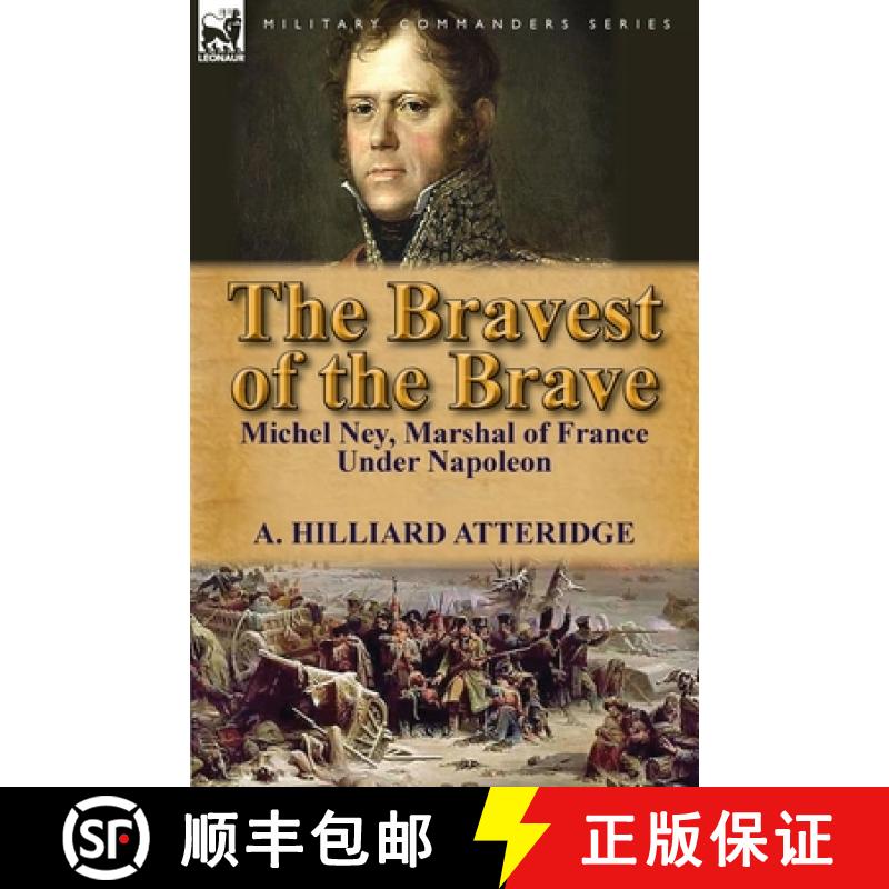 【3-4周达】The Bravest of the Brave: Michel Ney, Marshal of France Under Napoleon [9780857069337]