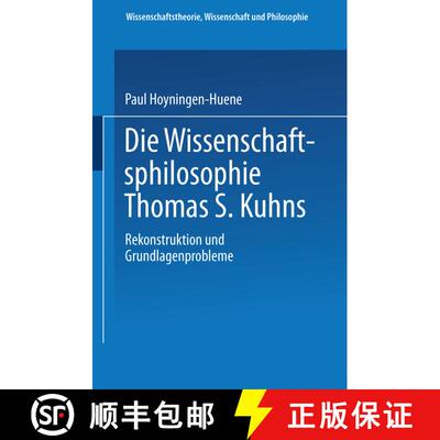 【3-4周达】Die Wissenschaftsphilosophie Thomas S. Kuhns : Rekonstruktion und Grundlagenprobleme [9783663079552]