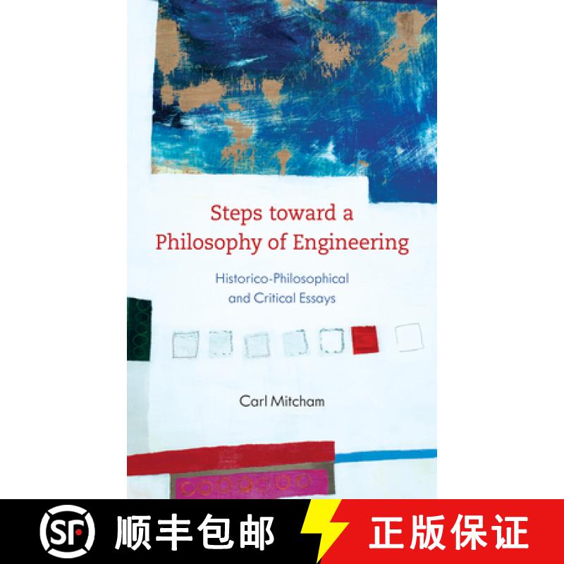 【3-4周达】Steps toward a Philosophy of Engineering : Historico-Philosophical and Critical Essays [9781786611260]