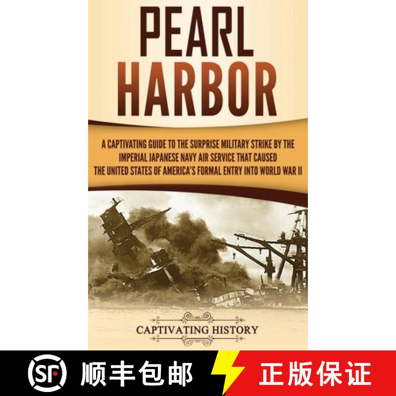 【3-4周达】Pearl Harbor: A Captivating Guide to the Surprise Military Strike by the Imperial Japanese... [9781647485481]