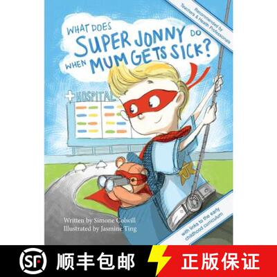 【3-4周达】What Does Super Jonny Do When Mum Gets Sick? Second Edition: Recommended by Teachers and H... [9780994129796]