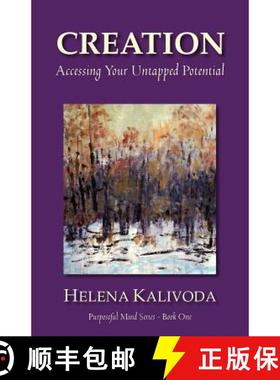 【3-4周达】Creation, Accessing Your Untapped Potential (Purposeful Mind Series - Book One) [9780987752109]