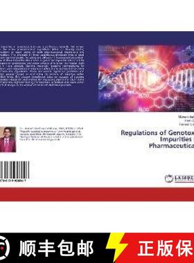 预订 Regulations of Genotoxic Impurities in Pharmaceuticals [9786139926947]